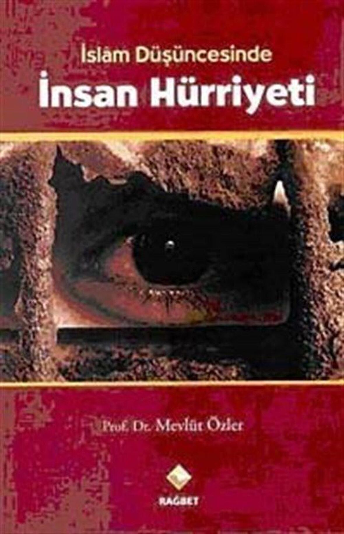 İslam Düşüncesinde İnsan Hürriyeti