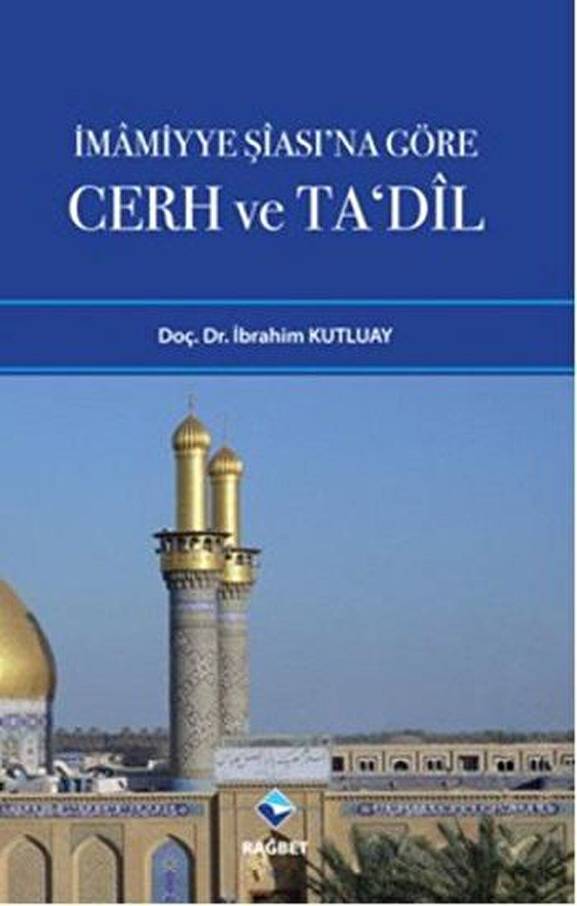 İmamiyye Şiası’na Göre Cerh ve Ta’dil