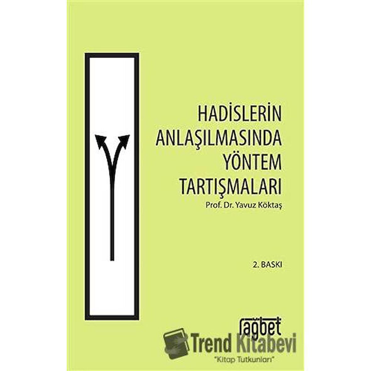 Hadislerin Anlaşılmasında Yöntem Tartışmaları