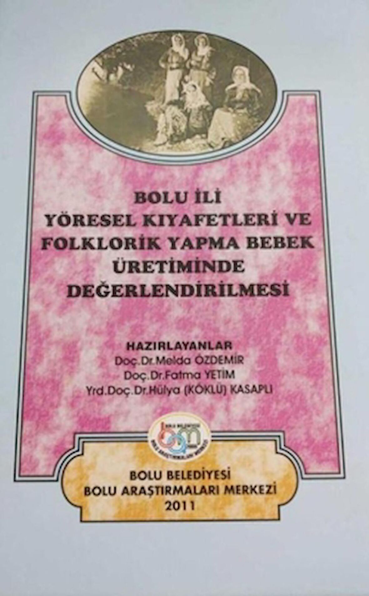 Bolu İli Yöresel Kıyafetleri ve Folklorik Yapma Bebek Üretiminde Değerlendirilmesi