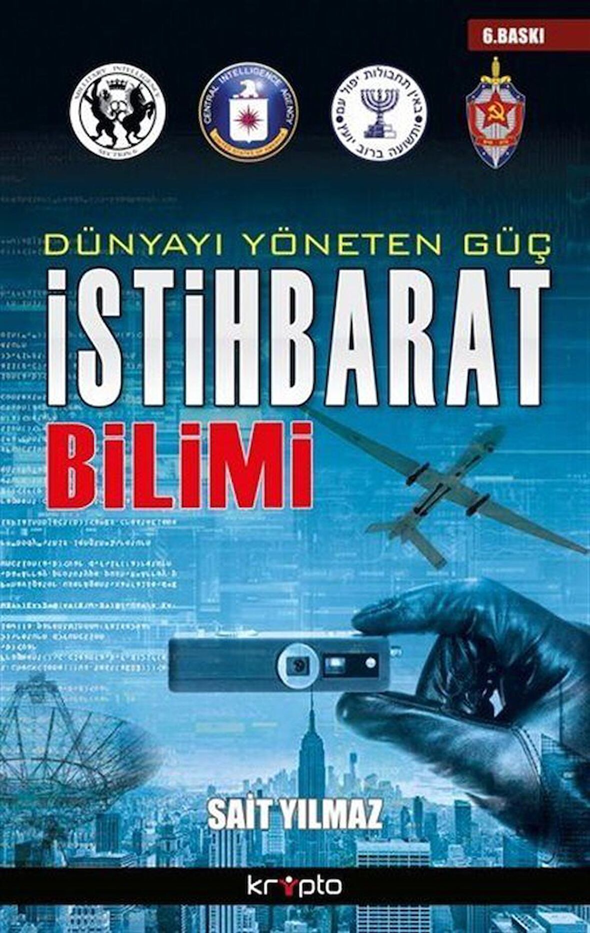 Dünyayı Yöneten Güç İstihbarat Bilimi / Dr. Sait Yılmaz