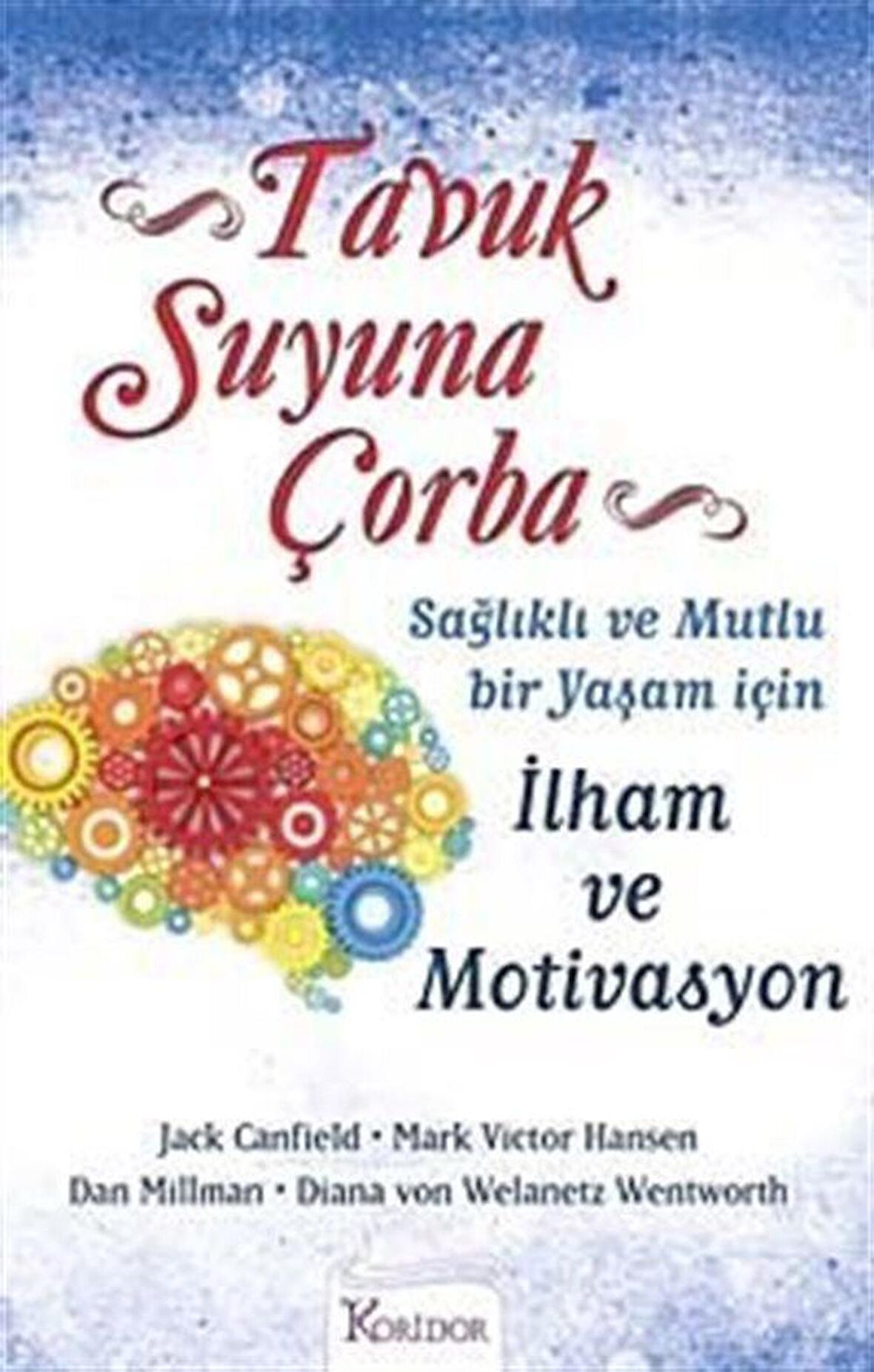 Tavuk Suyuna Çorba: İlham ve Motivasyon