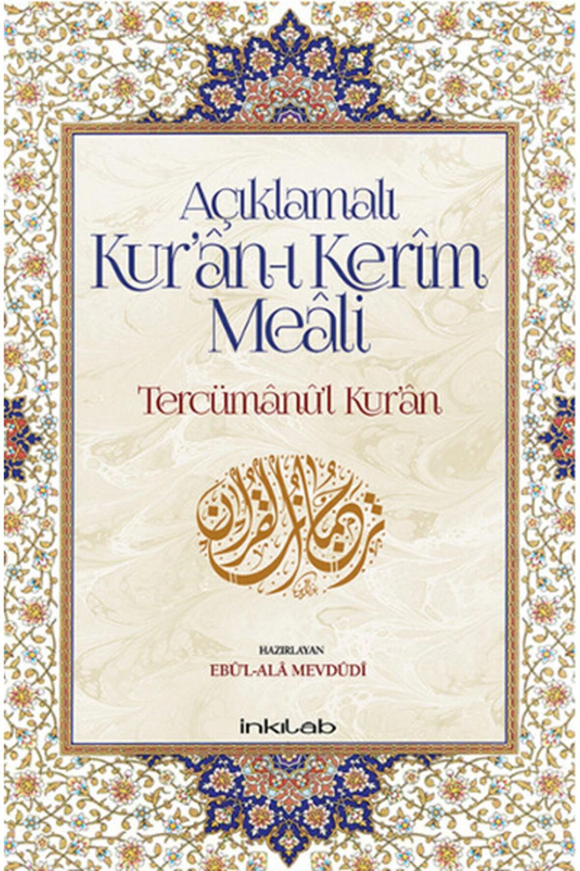 Açıklamalı Kur’an-ı Kerim Meali: Tercümanu’l-Kur’an