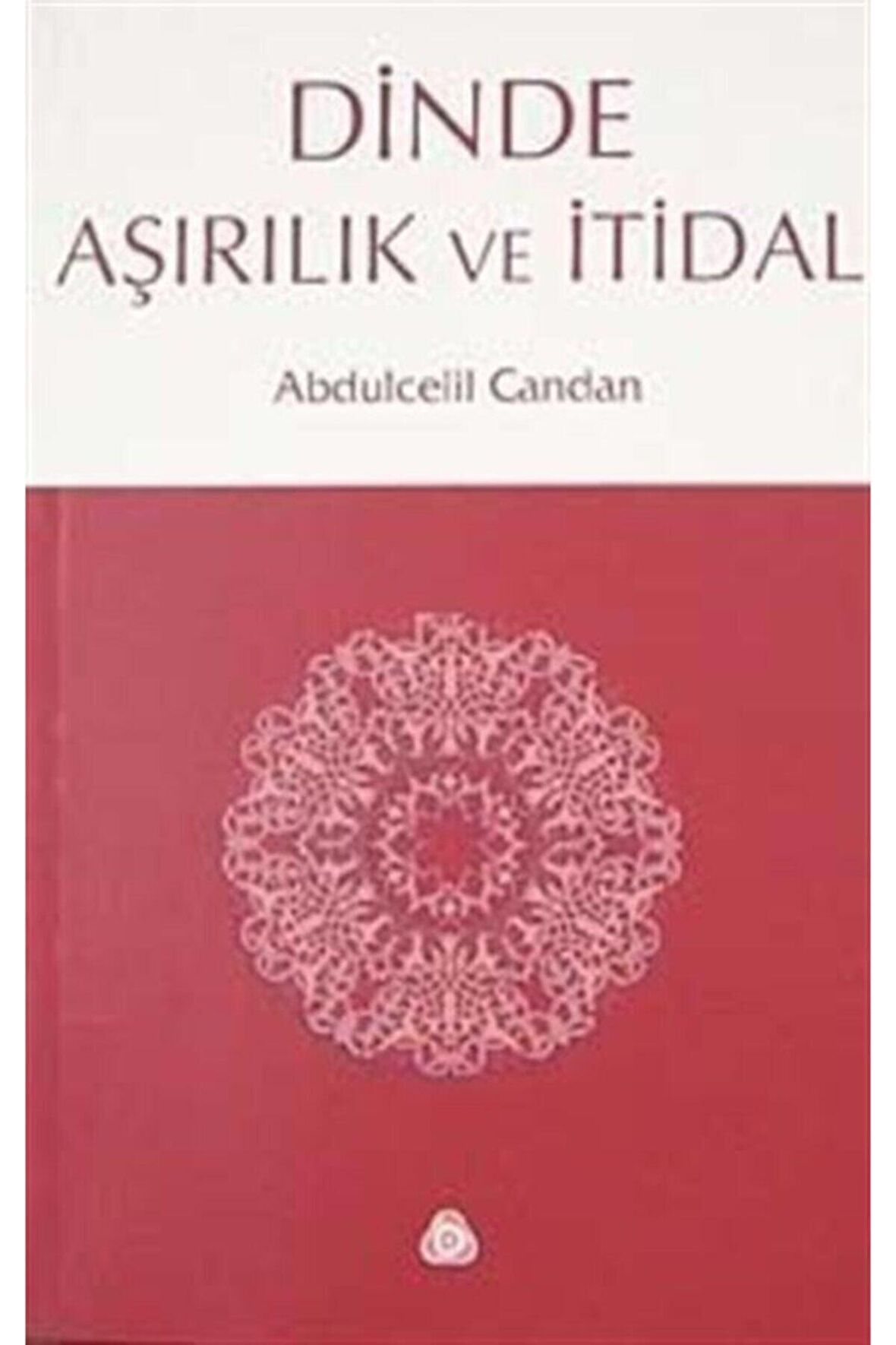 Dinde Aşırılık ve İtidal