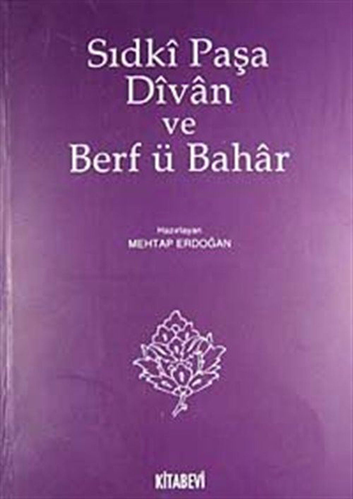 Sıdki Paşa Divan ve Berf ü Bahar / Mehtap Erdoğan