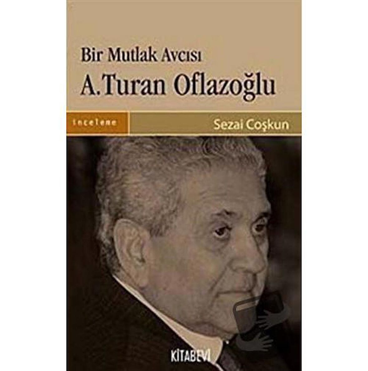 Bir Mutlak Avcısı A.Turan Oflazoğlu