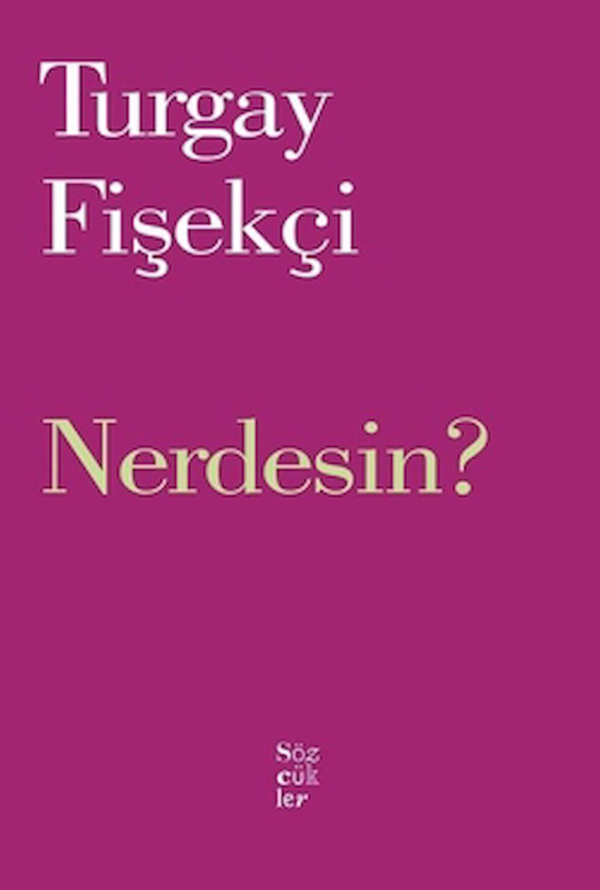 Nerdesin?