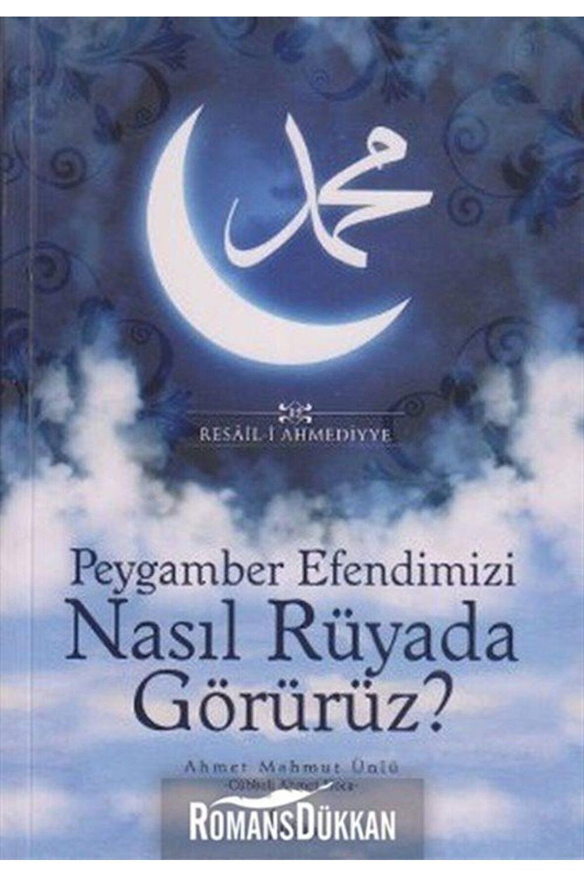 Peygamber Efendimizi Nasıl Rüyada Görürüz? / Ahmet Mahmut Ünlü / / 9786055319106