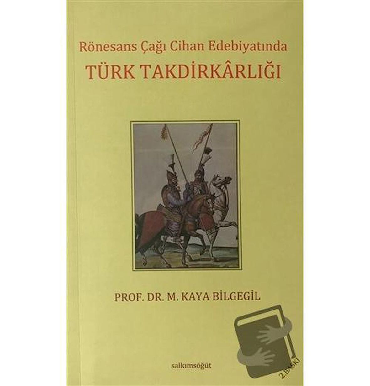 Rönesans Çağı Cihan Edebiyatında Türk Takdirkarlığı