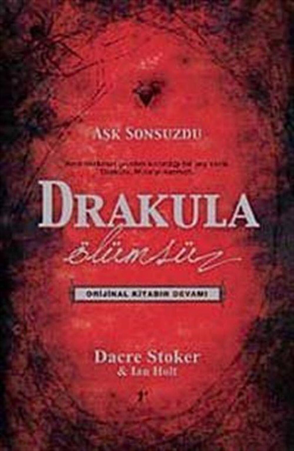 Aşk Sonsuzdu / Drakula / Ölümsüz / Dacre Stoker