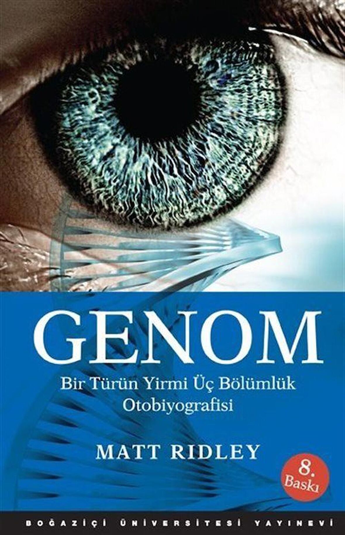 Genom Bir Türün Yirmi Üç Bölümlük Otobiyografisi / Matt Ridley