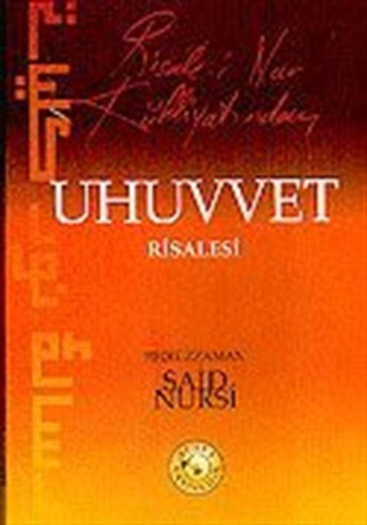 Risale-i Nur Külliyatından Uhuvvet Risalesi