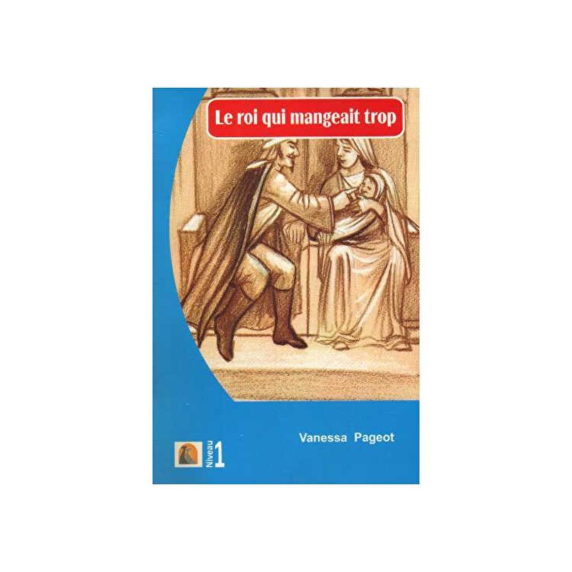 Fransızca Hikaye Le Roi Qui Mangeait Trop