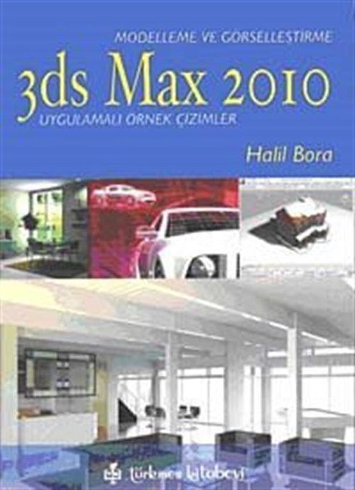 3ds Max 2010 - Modelleme ve Görselleştirme