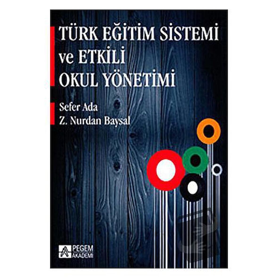 Türk Eğitim Sistemi ve Etkili Okul Yönetimi