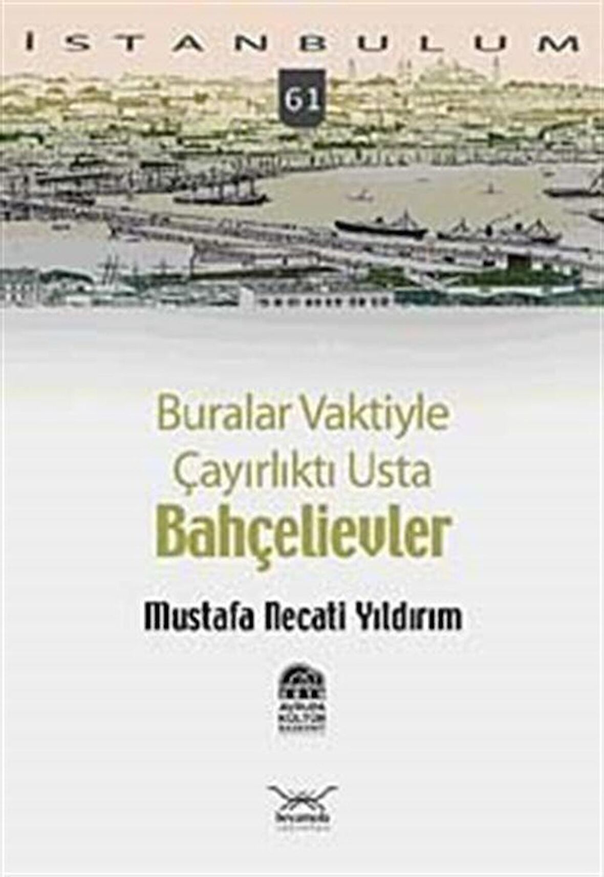 Buralar Vaktiyle Çayırlıktı Usta Bahçelievler