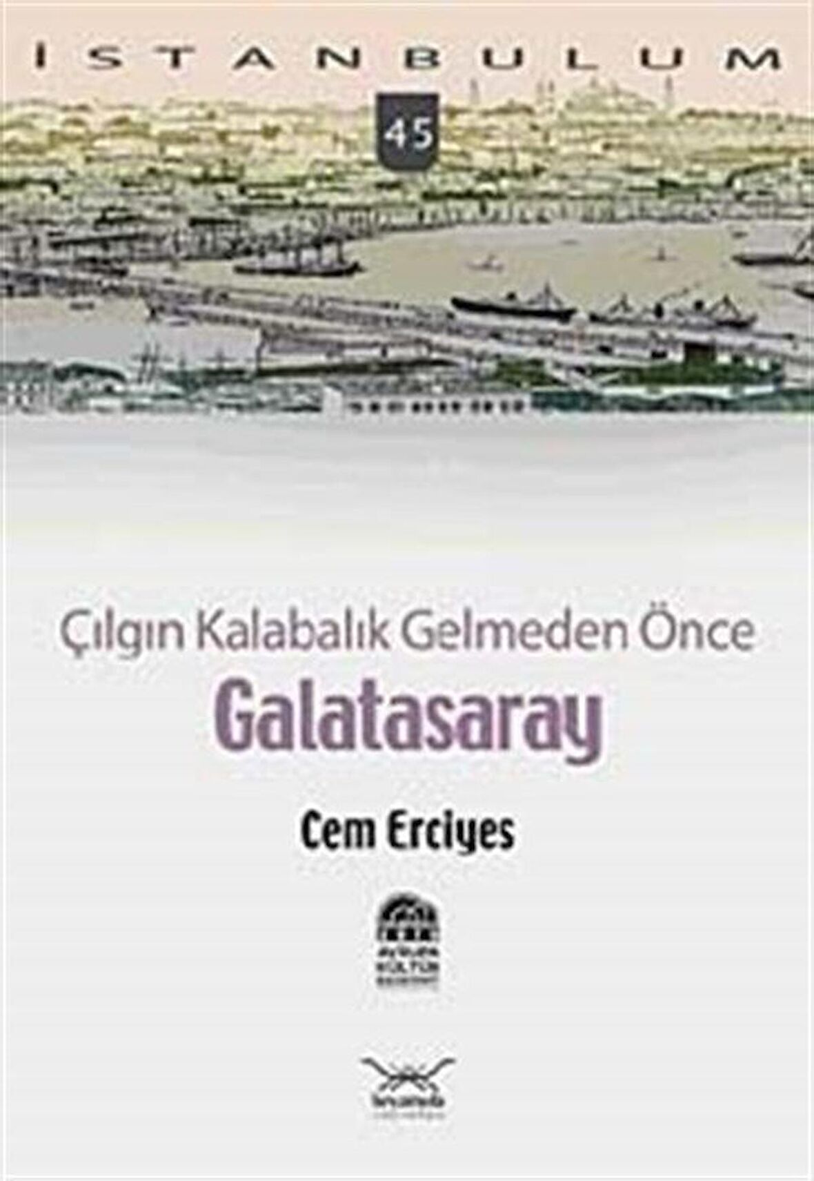 Çılgın Kalabalık Gelmeden Önce Galatasaray