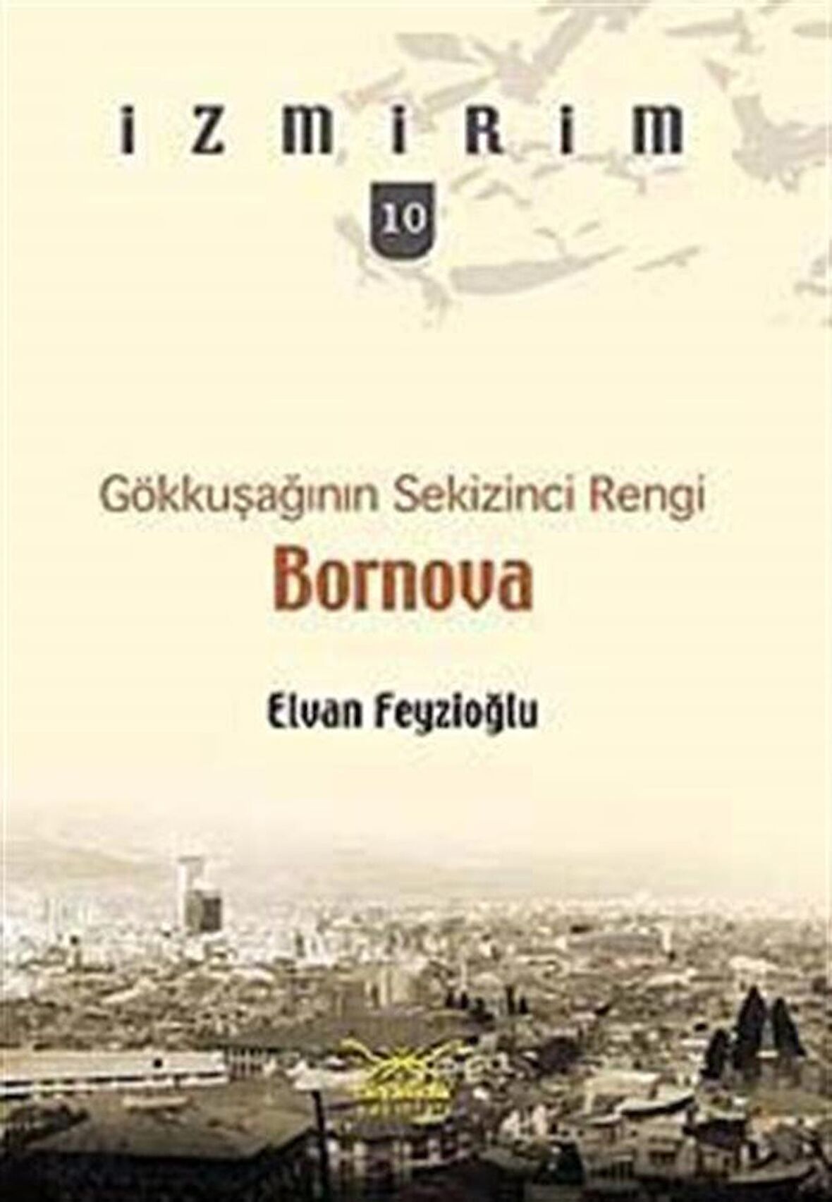 Gökkuşağının Sekizinci Rengi: Bornova