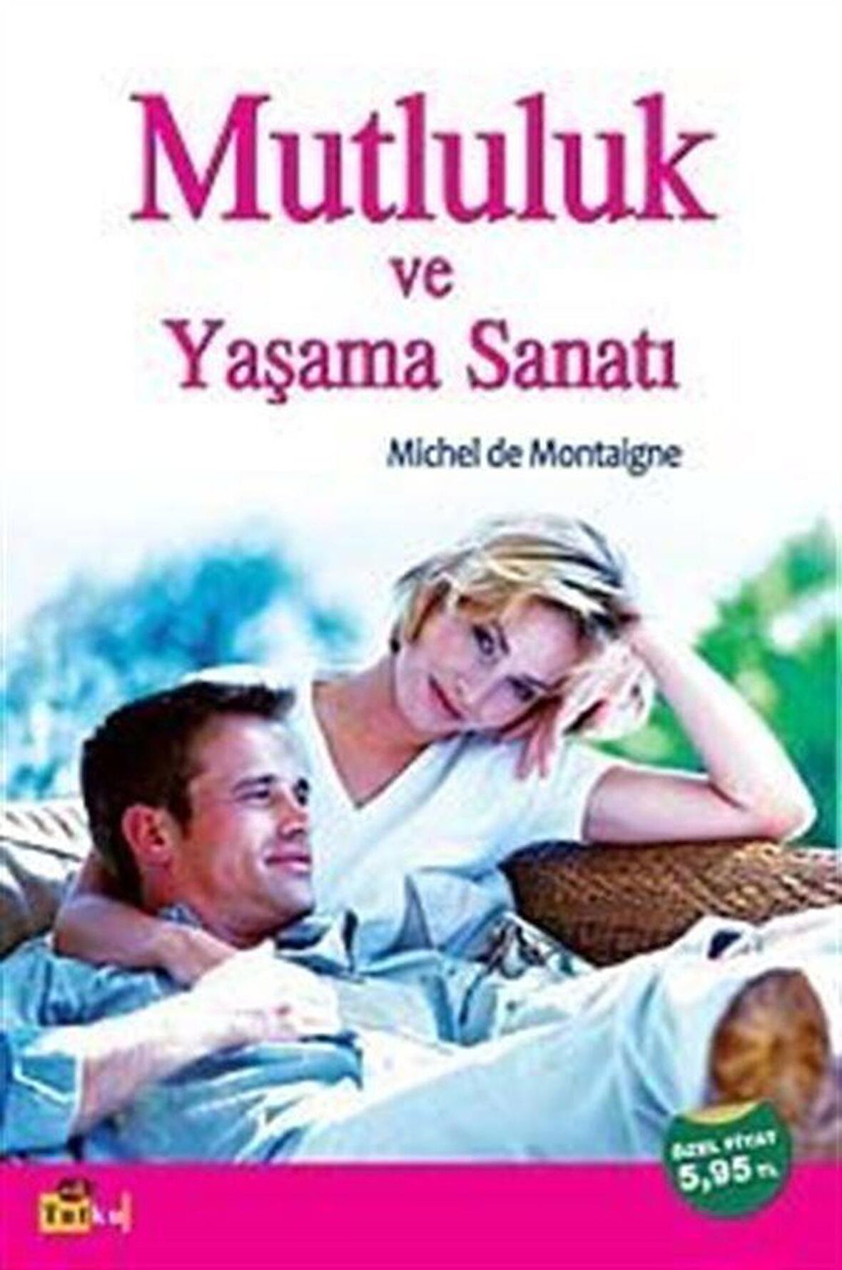 Mutluluk ve Yaşama Sanatı / Kolektif