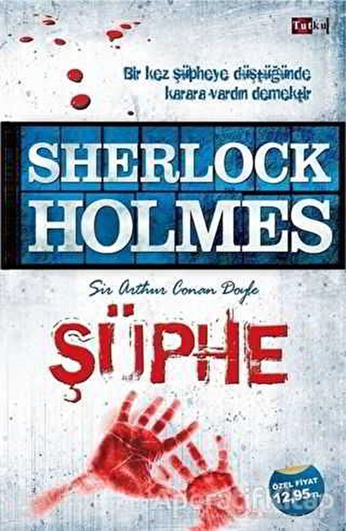 Sherlock Holmes - Şüphe - Sir Arthur Conan Doyle - Tutku Yayınevi