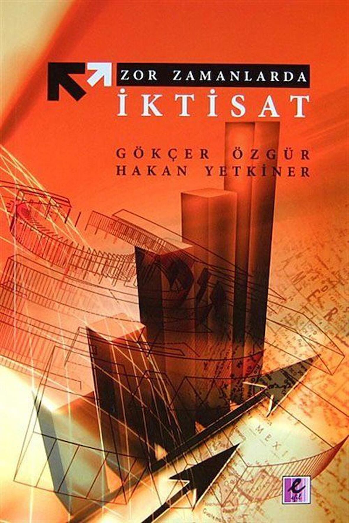 Zor Zamanlarda İktisat / Gökçer Özgür
