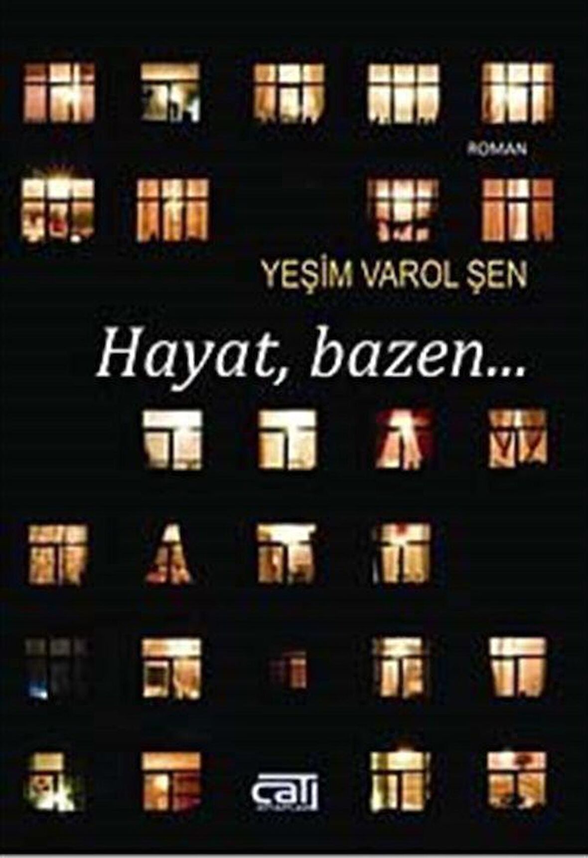 Hayat Bazen... / Yeşim Varol Şen