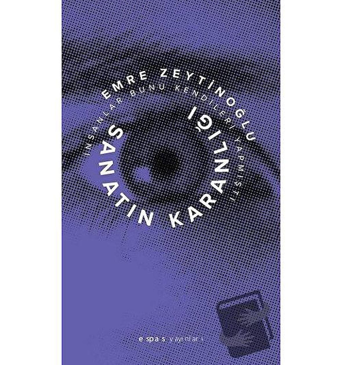 Sanatın Karanlığı- İnsanlar Bunu Kendileri Yapmıştı