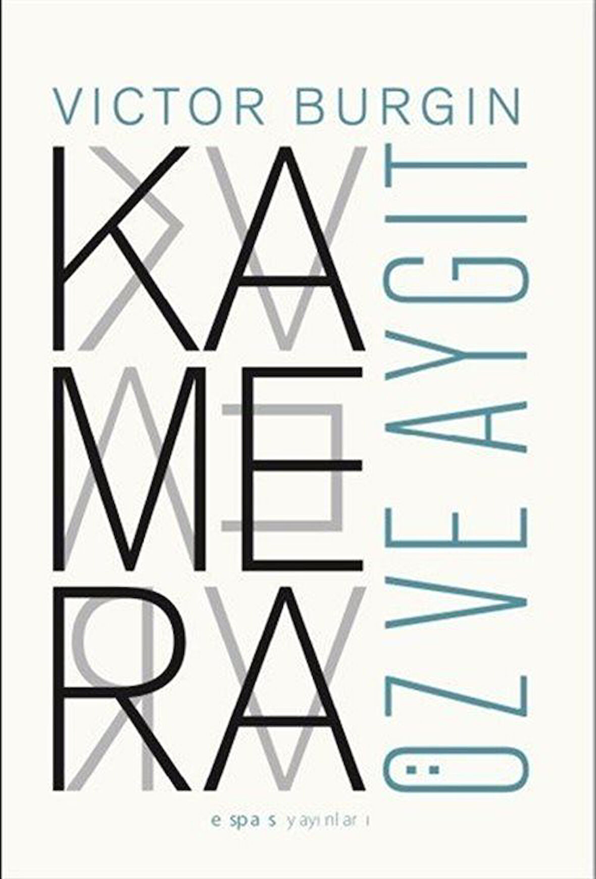 Kamera: Öz ve Aygıt / Victor Burgin