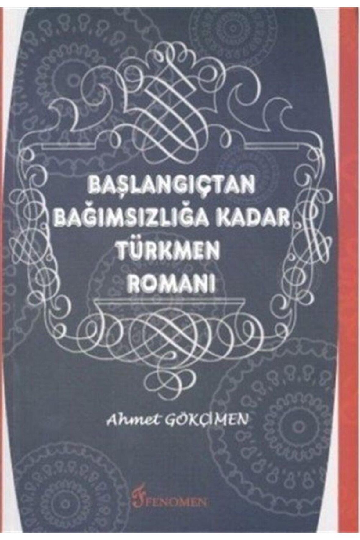 Başlangıçtan Bağımsızlığa Kadar Türkmen Romanı