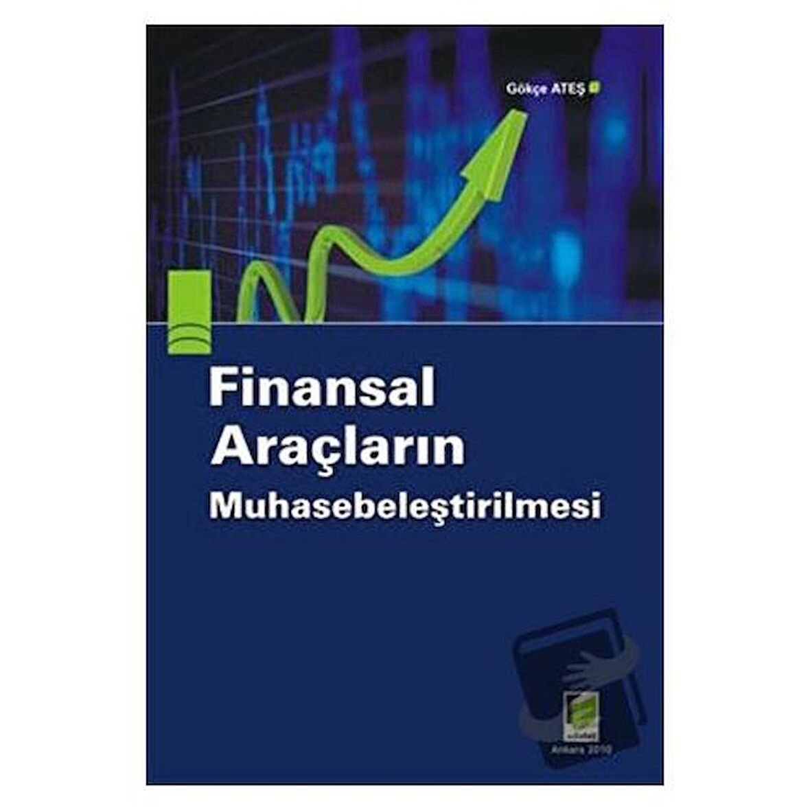 Finansal Araçların Muhasebeleştirilmesi / Adalet Yayınevi / Gökçe Ateş
