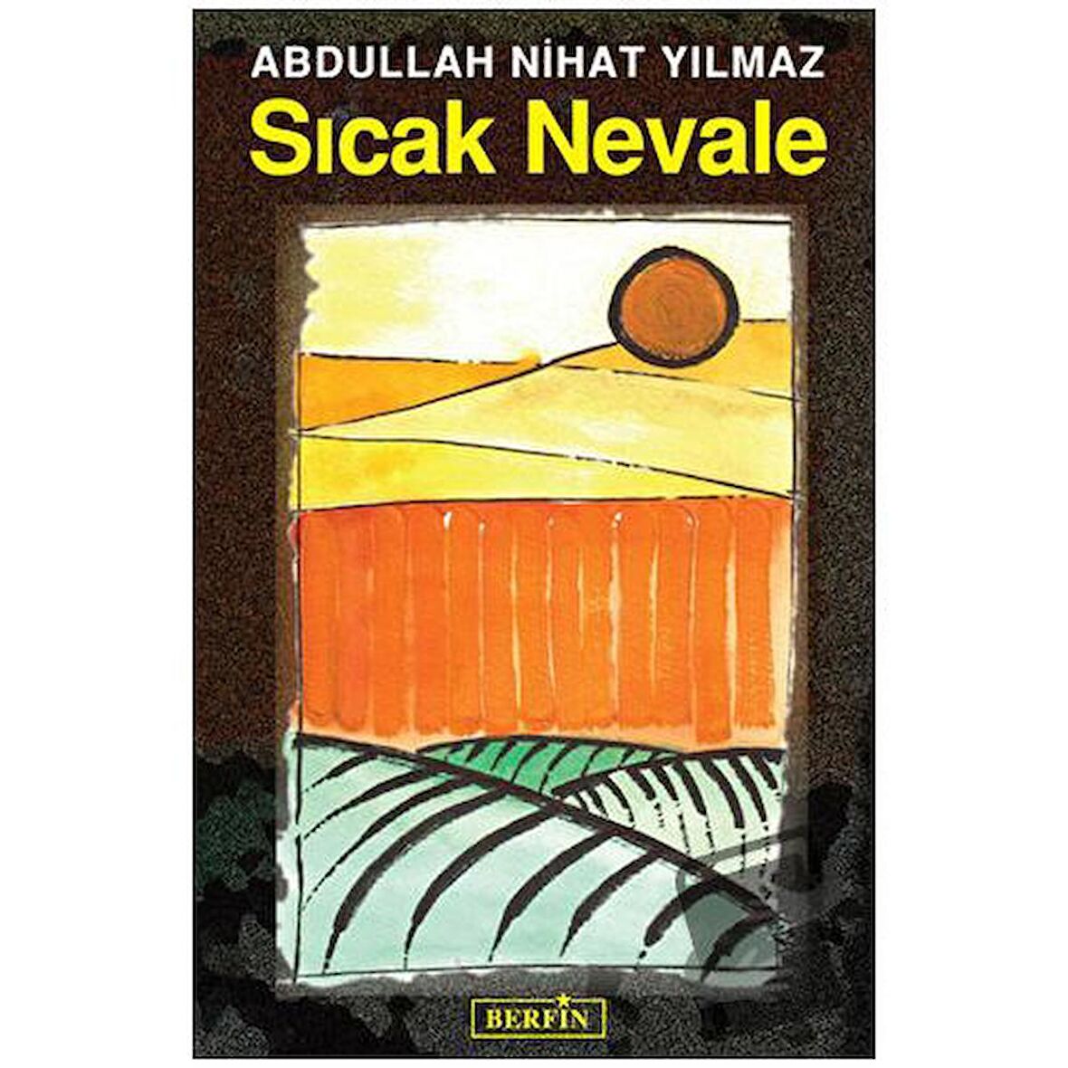 Sıcak Nevale / Berfin Yayınları / Abdullah Nihat Yılmaz