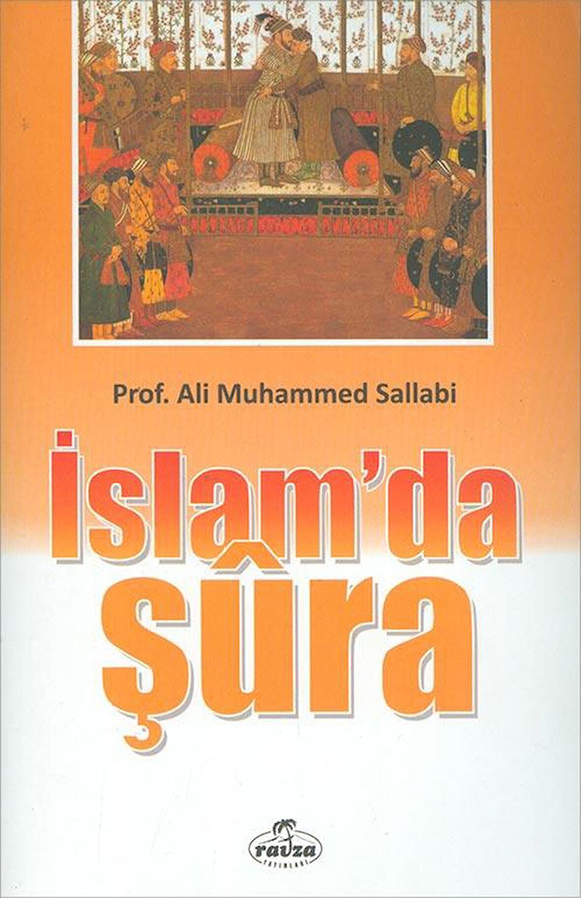 İslam’da Şura - Ali Muhammed Sallabi - Ravza Yayınları