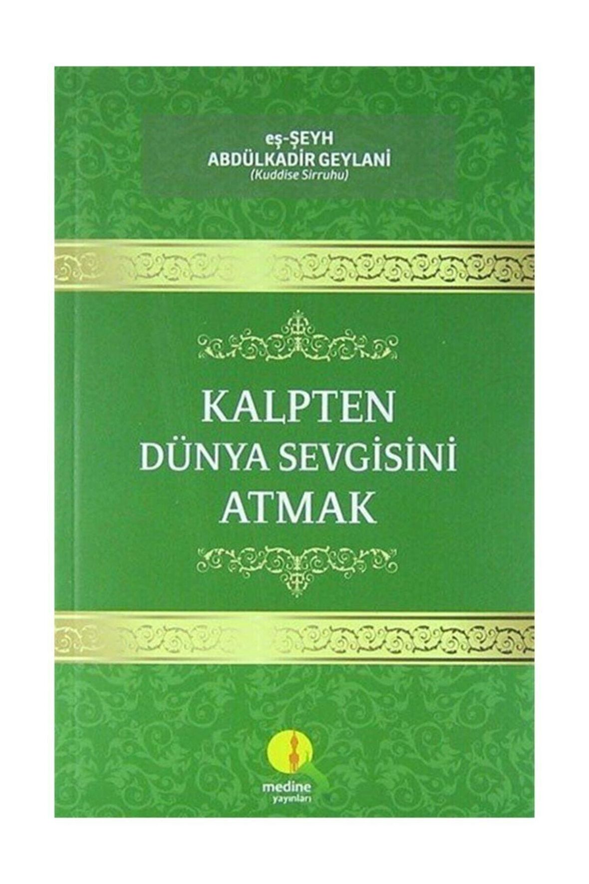 Kalpten Dünya Sevgisini Atmak