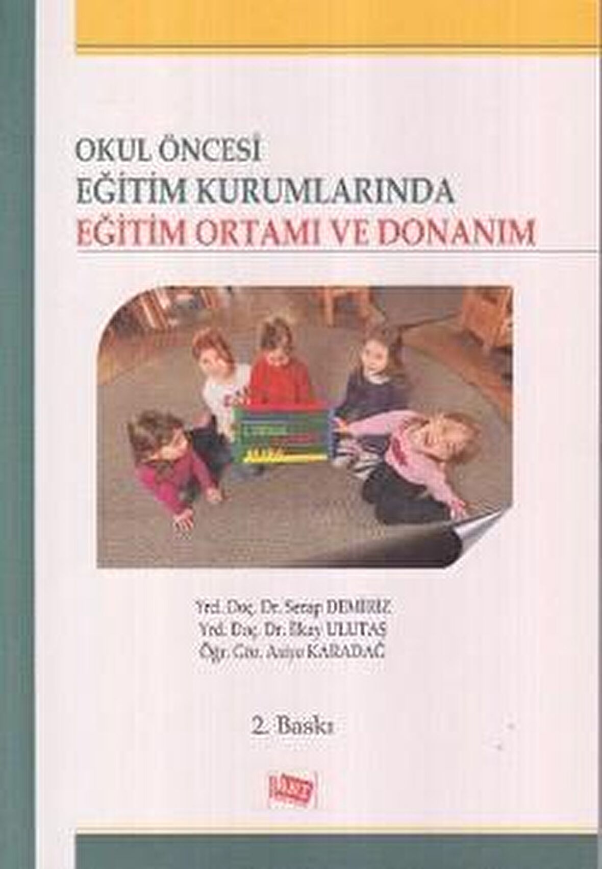 Okul Öncesi Eğitim Kurumlarında Eğitim Ortamı ve Donanım