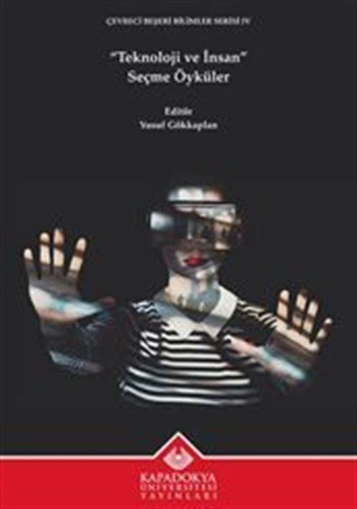 Teknoloji ve İnsan & Seçme Öyküler / Dr. Yusuf Gökkaplan