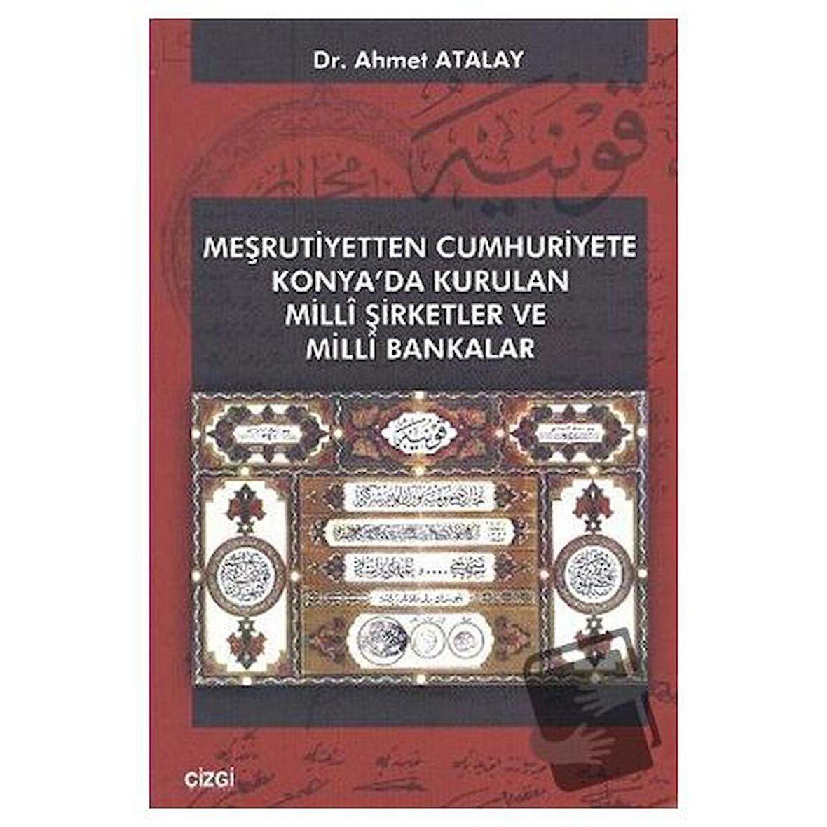 Meşrutiyetten Cumhuriyete Konya’da Kurulan Milli Şirketler ve Milli Bakanlar