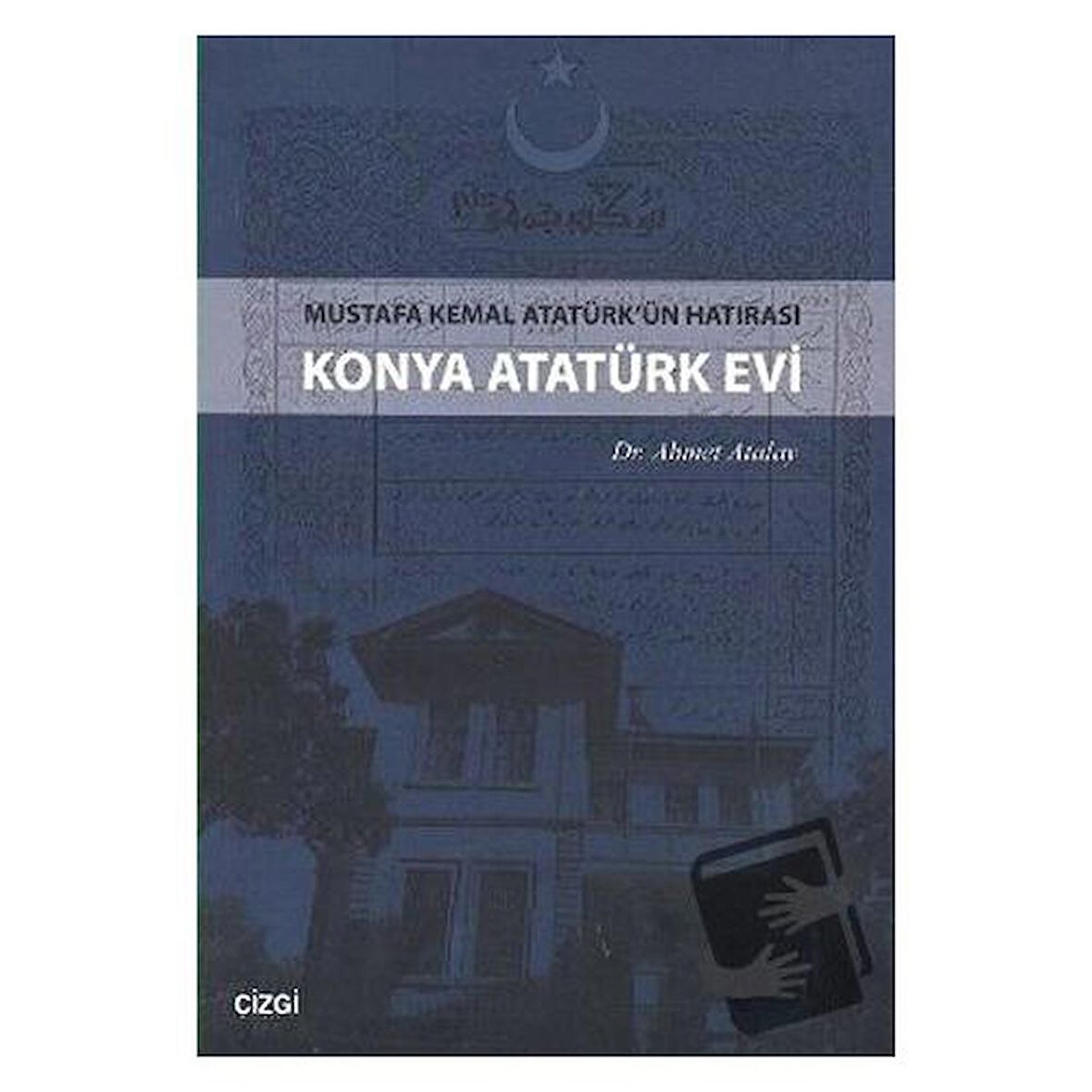 Konya Atatürk Evi Mustafa kemal Atatürk'ün Hatırası