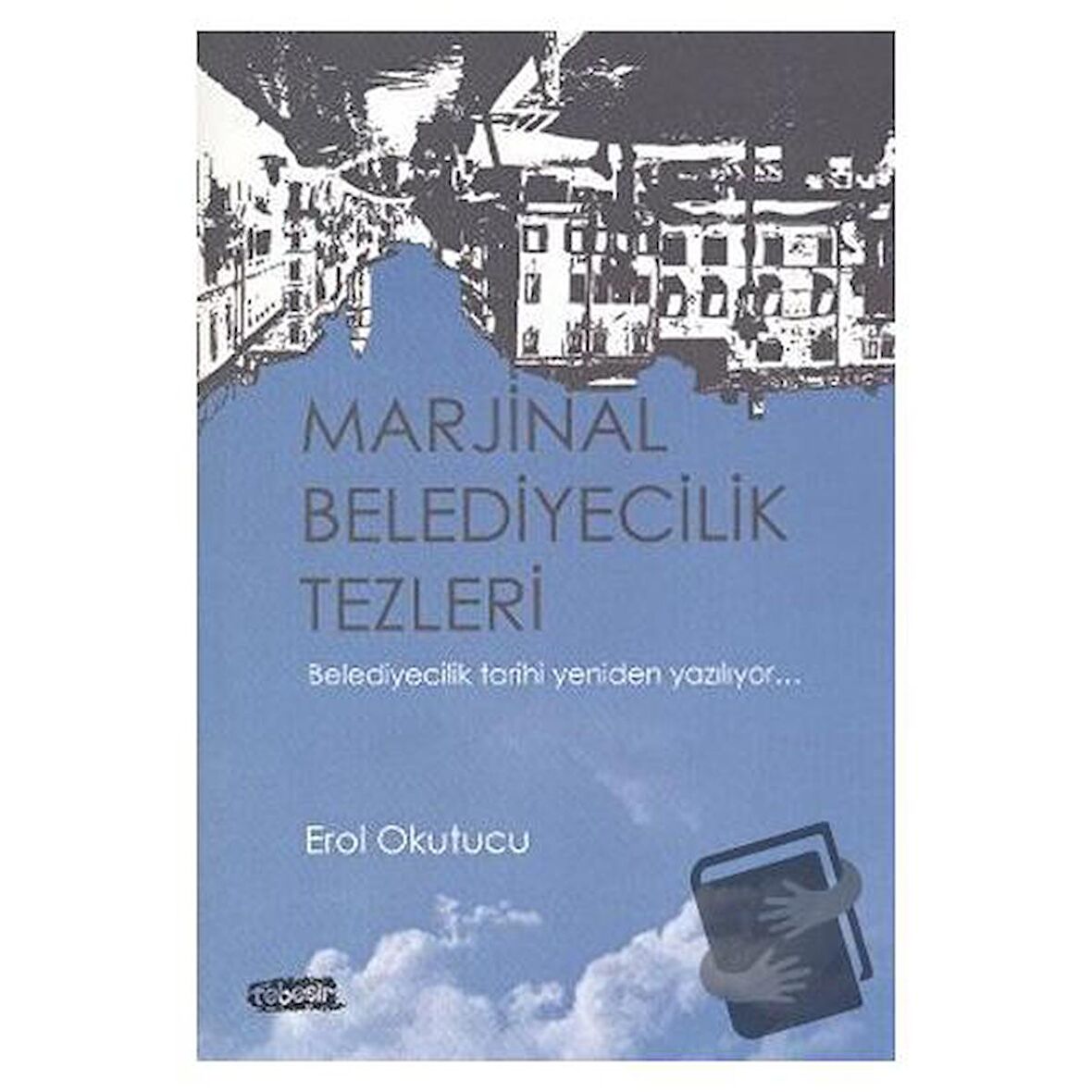 Marjinal Belediyecilik Tezleri