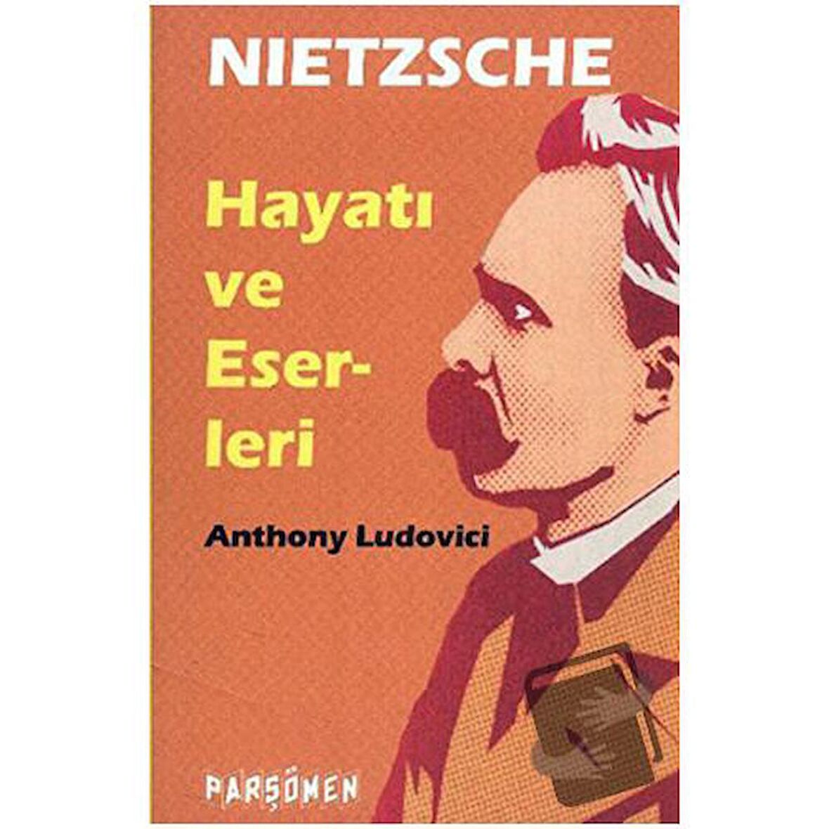 Nietzche - Hayatı ve Eserleri