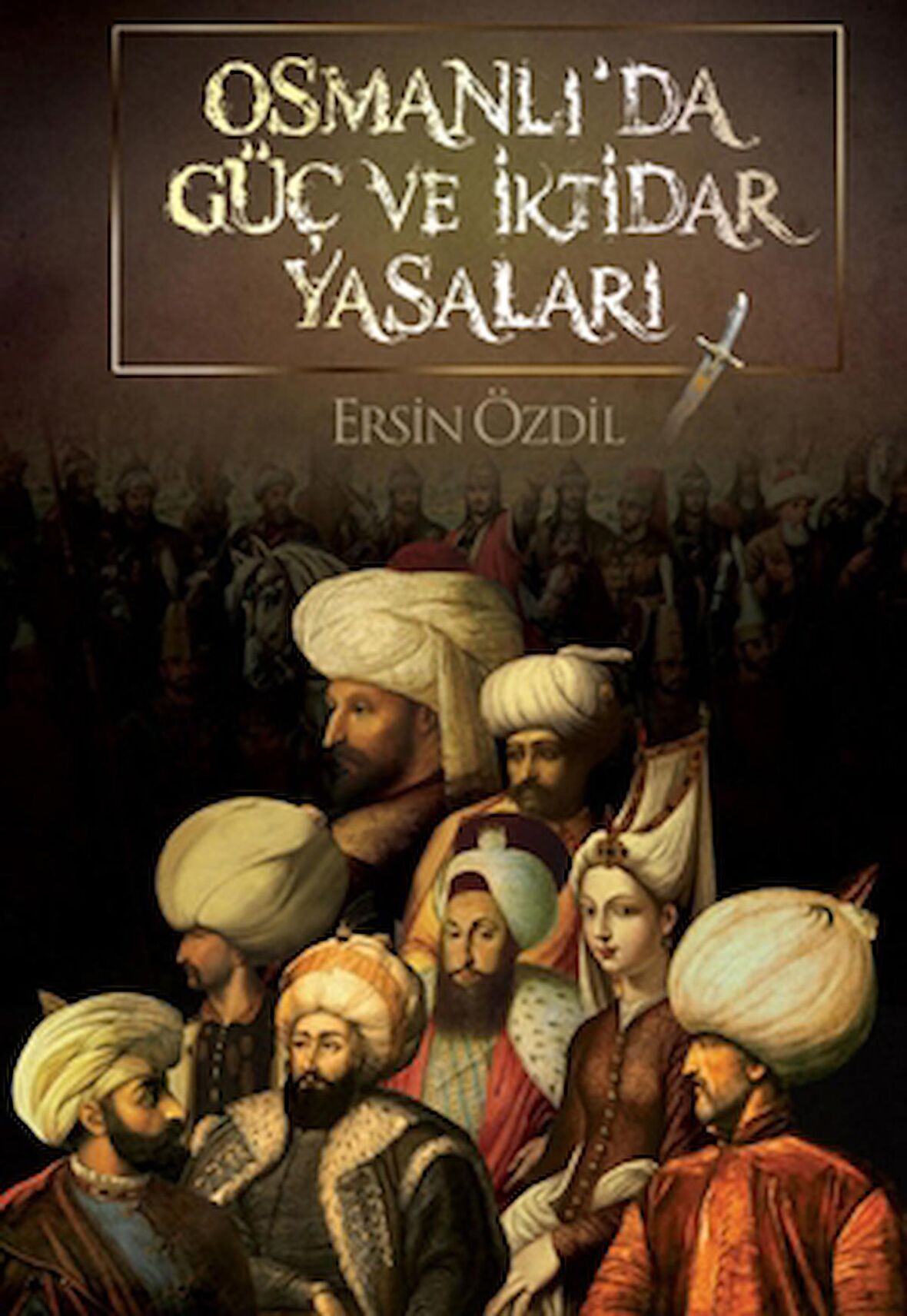 Osmanlı’da Güç ve İktidar Yasaları