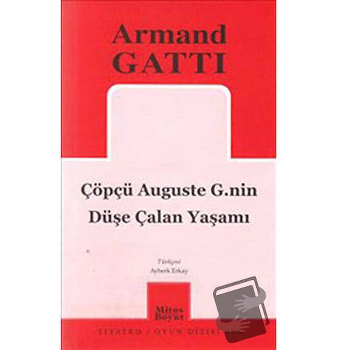 Çöpçü Auguste G.nin Düşe Çalan Yaşamı