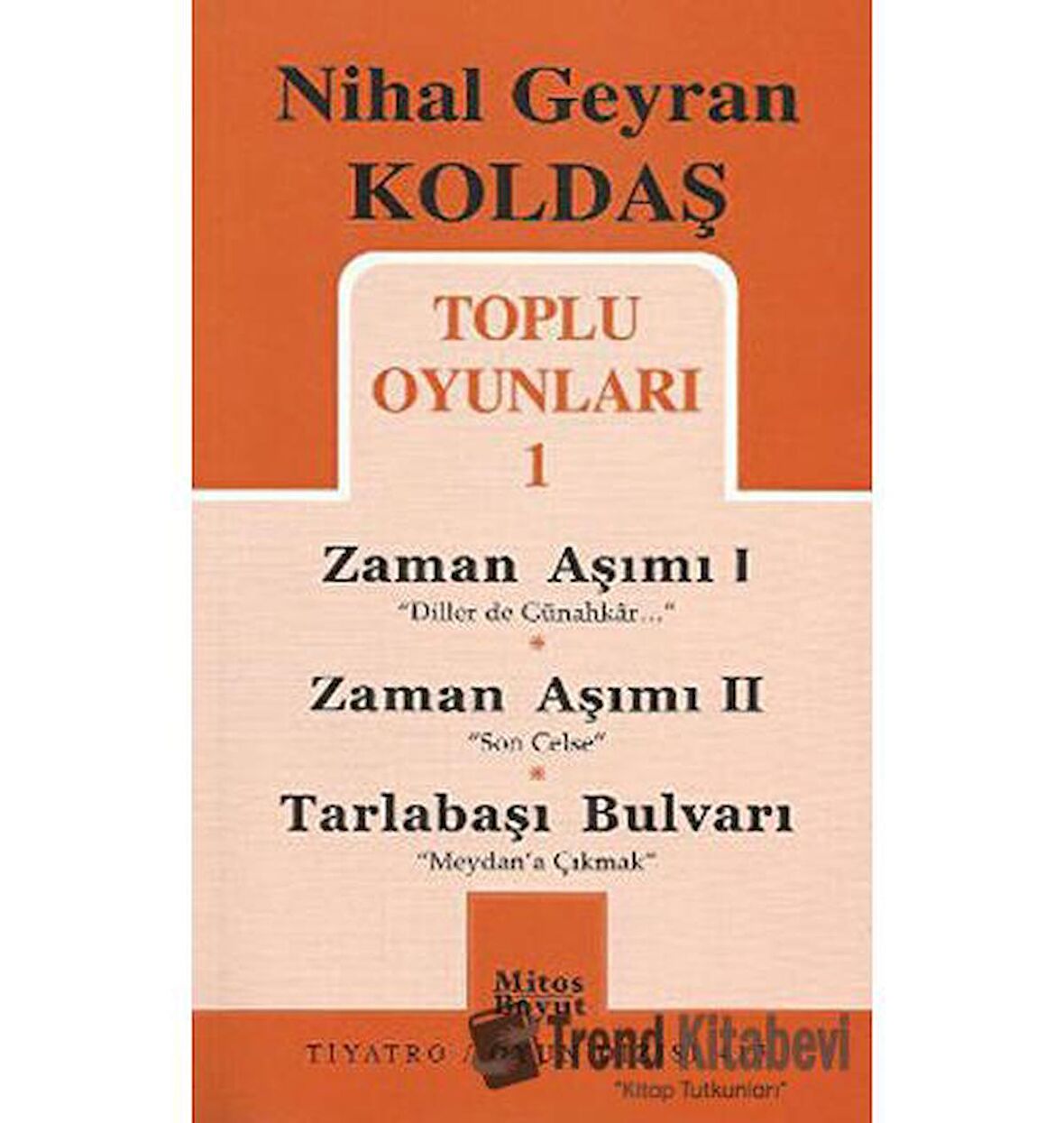 Toplu Oyunları 1 - Zaman Aşımı 1: Diller de Günahkar / Zaman Aşımı 2: Son Celse / Tarlabaşı Bulvarı: Meydan’a Çıkmak