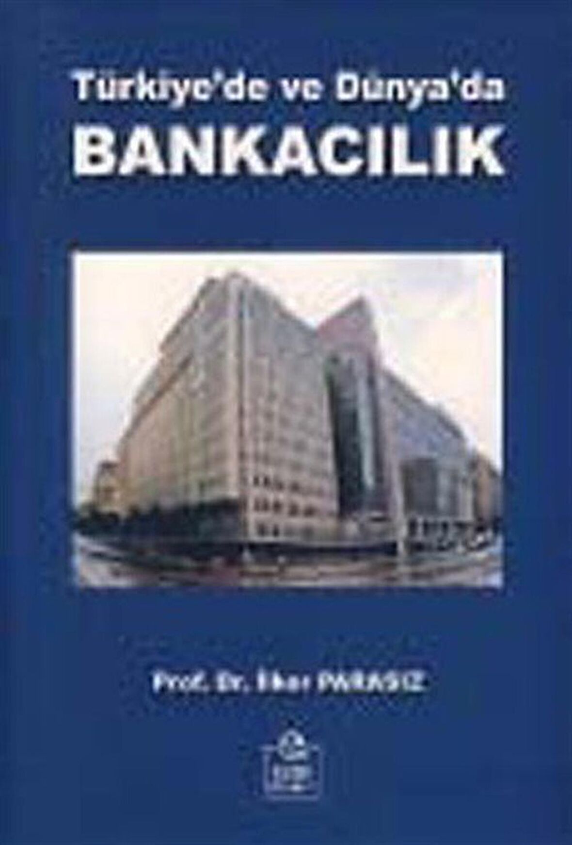 Türkiye’de ve Dünya’da Bankacılık