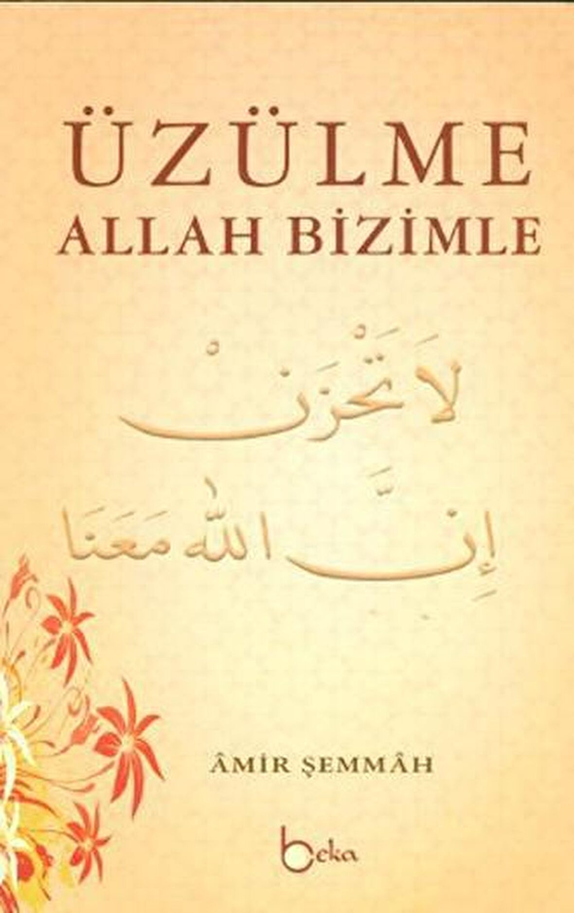 Üzülme Allah Bizimle