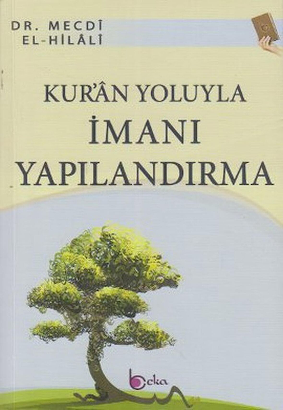 Kur’an Yoluyla İmanı Yapılandırma