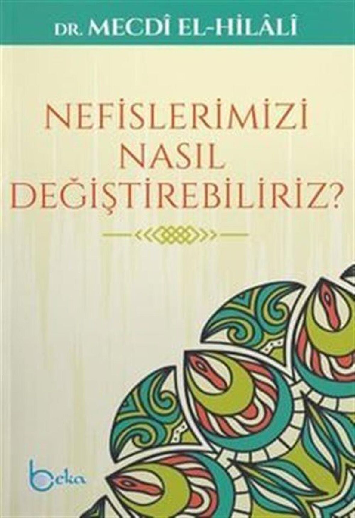 Nefislerimizi Nasıl Değiştirebiliriz?