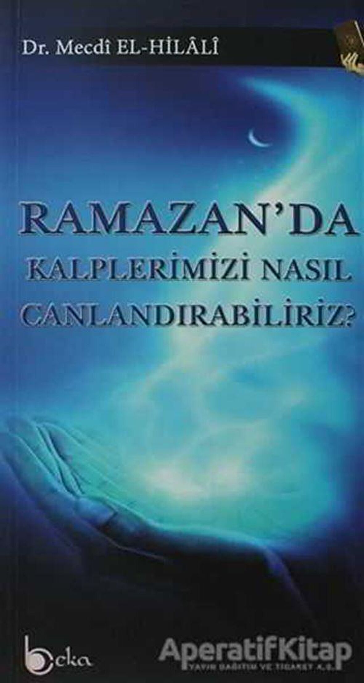 Ramazan'da Kalplerimizi Nasıl Canlandırabiliriz?