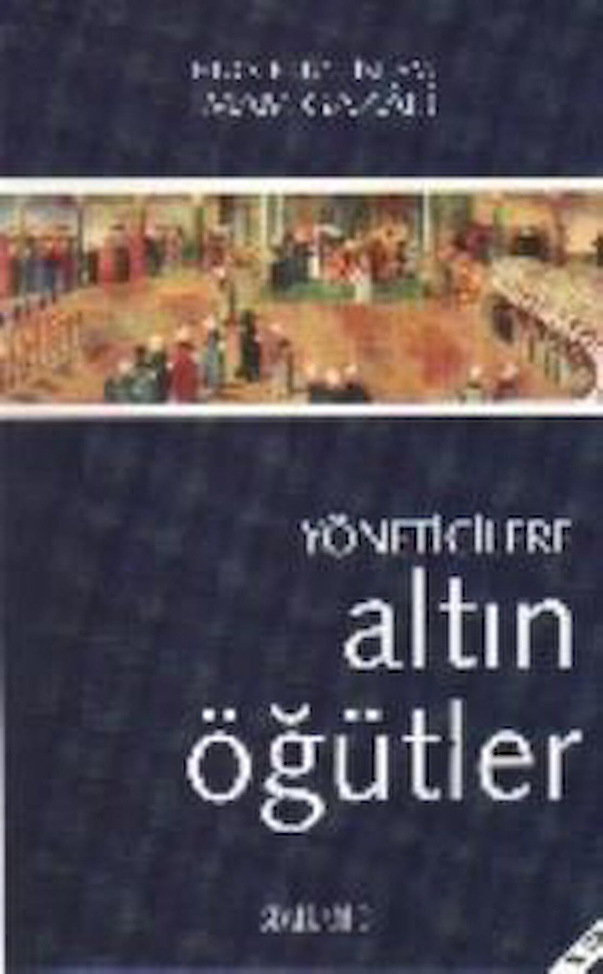 Yöneticilere Altın Öğütler