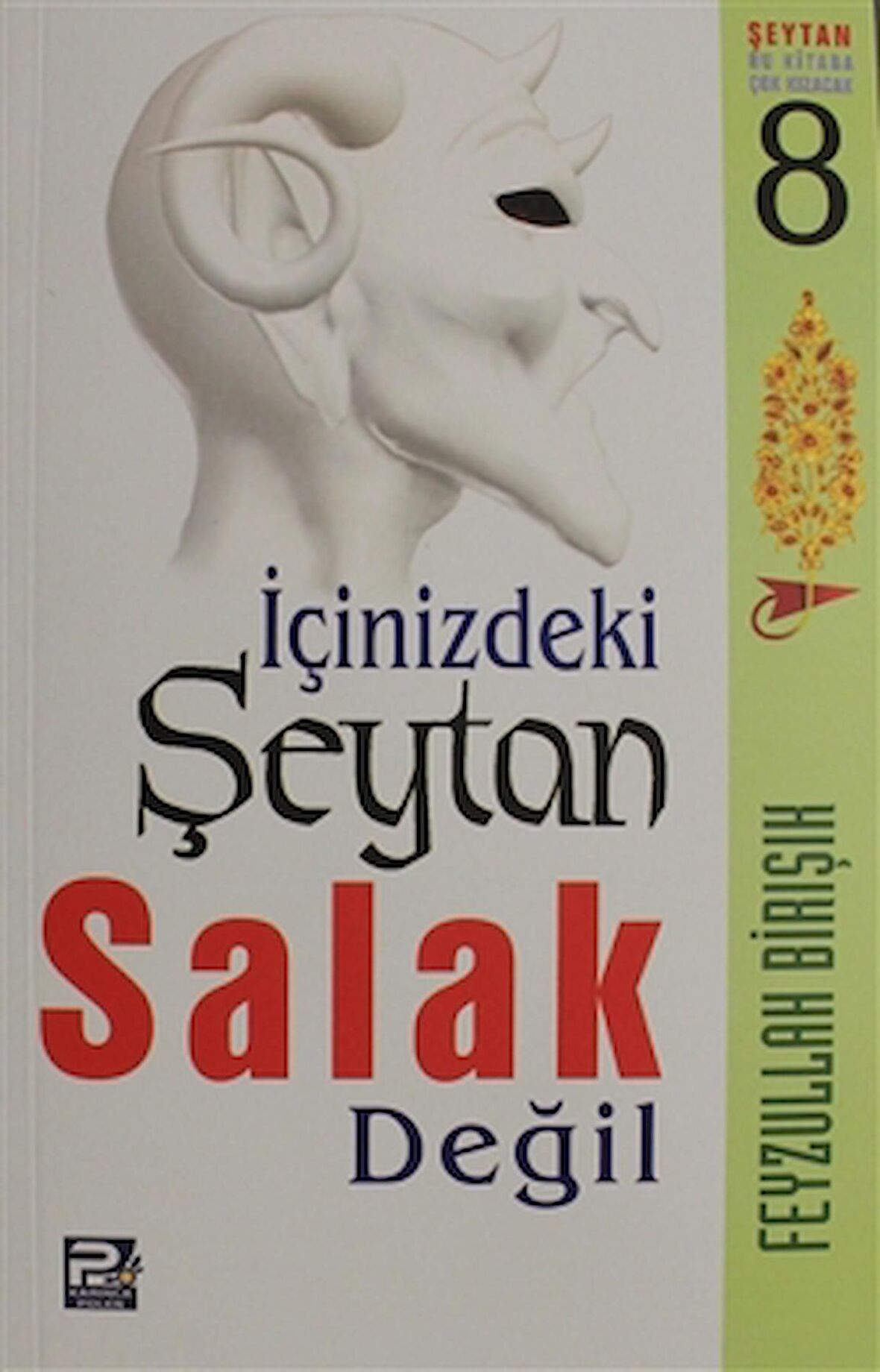 İçinizdeki Şeytan Salak Değil