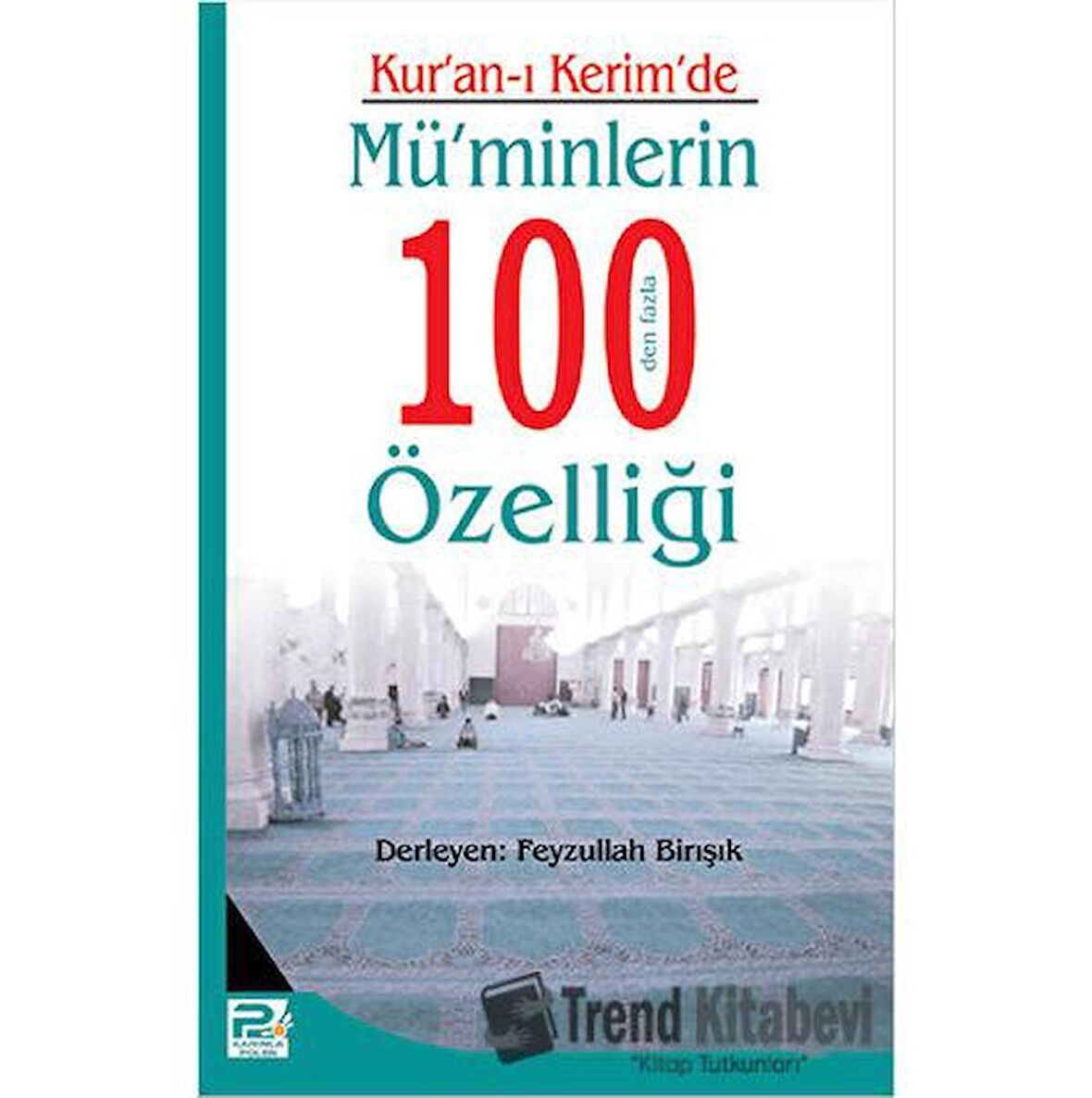 Kur'an-ı Kerim'de Mü'minlerin 100 den Fazla Özelliği